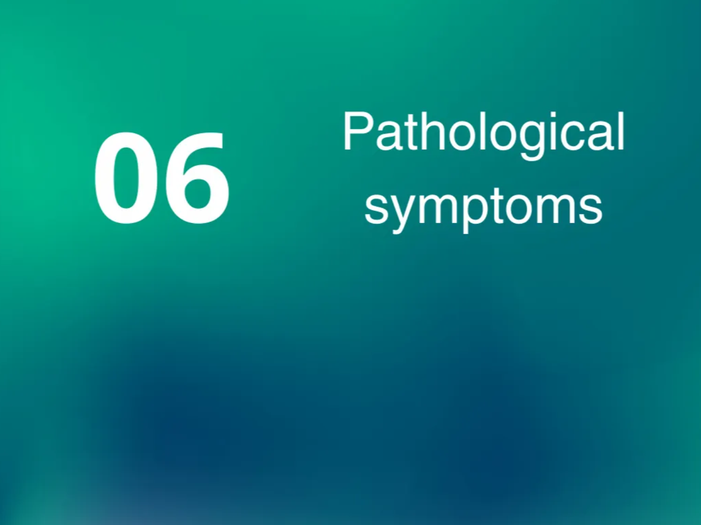 Pathological Symptoms